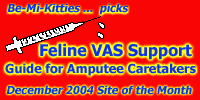 'Feline VAS Support - Guide for Amputee Caretakers - December (2004), January and February 2005 'Site of the Month''